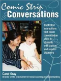 Comic Strip Conversations: Colorful, Illustrated Interactions with Students with Autism and Related Disorders