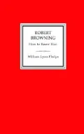 Robert Browning: How to Know Him
