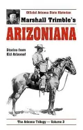 Arizoniana: Stories From Old Arizona, Vol. 3