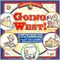 Going West!: Journey on a Wagon Train to Settle a Frontier Town