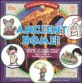 Ancient Rome!: Exploring the Culture, People and Ideas of This Powerful Empire