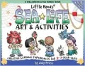 Little Hands Sea Life Art and Activities : Creative Learning Experiences for 3- to 7-Year Olds
