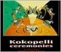 Kokopelli Ceremonies