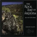 Rock Art of Arizona: Art for Life's Sake
