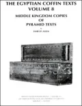 Middle Kingdom Copies of Pyramid Texts, Vol. 8