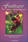 Fruitbearer: What Can I Do for You, Lord