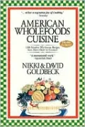American Wholefoods Cuisine: 1300 Meatless Wholesome Recipes from Short Order to Gourmet