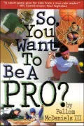 So You Want to Be a Pro