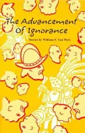 The Advancement of Ignorance: Stories