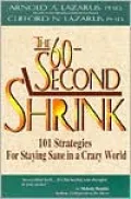The 60-Second Shrink: 101 Strategies for Staying Sane in a Crazy World