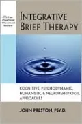 Integrative Brief Therapy: Cognitive, Psychodynamic, Humanistic, and Neurobehavioral Approaches