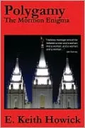 Polygamy: The Mormon Enigma