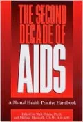 Second Decade of AIDS: A Mental Health Practice Handbook