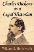 Charles Dickens As A Legal Historian