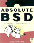 Absolute BSD : The Ultimate Guide to Free BSD