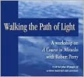 Walking the Path of Light: A Workshop on 'A Course in Miracles'