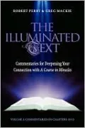 The Illuminated Text: Commentaries for Deepening Your Connection with A Course in Miracles, Volume 3