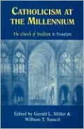 Catholicism at the Millennium:: The Church of Tradition in Transition.
