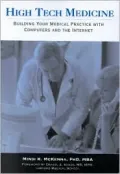 High Tech Medicine:: Building Your Medical Practice with Computers and the Internet