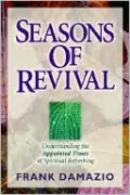 Seasons of Revival: Understanding the Appointed Times of Spiritual Refreshing, Vol. 1