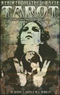 Rebirth of the Oracle: The Tarot for the Modern World