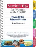 Survival Tips for Women with AD/HD: Beyond Piles, Palms & Post-Its