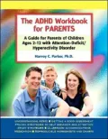 ADHD Workbook for Parents: A Guide for Parents of Children Ages 2-12 with Attention-Deficit/Hyperactivity Disorder