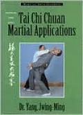 Tai Chi Martial Applications: Advanced Yang Style Tai Chi Chuan