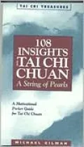 108 Insights Into Tai Chi Chuan: A String of Pearls