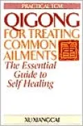 Qigong for Treating Common Ailments: The Essential Guide to Self-Healing
