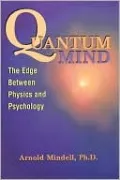 Quantum Mind: The Edge Between Physics and Psychology