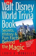 Walt Disney World Trivia Book: Secrets, History and Fun Facts Behind the Magic