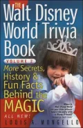 Walt Disney World Trivia Book, Volume 2: More Secrets, History & Fun Facts Behind the Magic