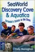 SeaWorld, Discovery Cove & Aquatica: Orlando's Salute to the Seas