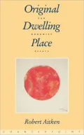 Original Dwelling Place: Zen Buddhist Essays