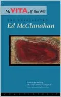 My Vita, If You Will: The Uncollected Ed McClanahan