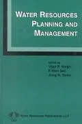 Water Resources Planning and Management Proceedings of the International Conference on Water...