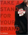 Take a Stand for Your Brand: Building a Great Agency Brand from the Inside Out