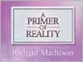 Primer of Reality