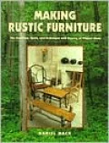 Making Rustic Furniture: The Tradition, Spirit, and Technique with Dozens of Project Ideas