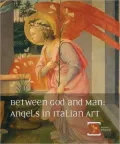 Between God and Man: Angels in Italian Art