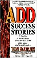 Add Success Stories: A Guide to Fulfillment for Families with Attention Deficit Disorder