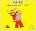 Mine!: A Backpack Baby Story