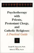 Psychotherapy with Priests, Protestant Clergy and Catholic Religious: A Practical Guide