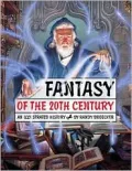 Fantasy of the 20th Century: An Illustrated History