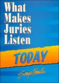 What Makes Juries Listen Today