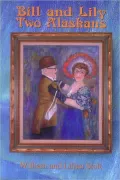 Bill and Lily: Two Alaskans
