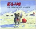 Elim, the Determined Athlete: A Pups Journey to Be Part of the Team