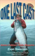 One Last Cast: From Alaska Outdoors Radio Magazine