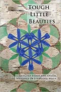 Tough Little Beauties: Selected Essays and Other Writings